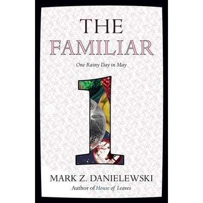 Familiar, Volume 2 - Danielewski Mark Z.