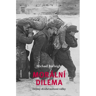 Michael Burleigh - Morální dilema - Dějiny druhé světové války