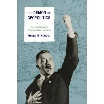 Demon of Geopolitics | Holger H. Herwig