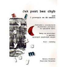 Jak psát bez chyb aneb I pravopis se dá naučit - František Kalandra,Helena Straková