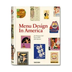 Menu Design in America, 1850-1985 | Jim Heimann (ISBN: 9783836526623)