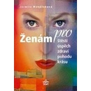 Knihy Ženám pro štěstí, úspěch, zdraví, pohodu, krásu - Jarmila Mandžuková