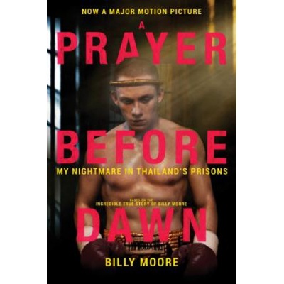 A Prayer Before Dawn: My Nightmare in Thailand's Prisons