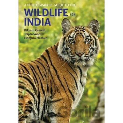 Photographic Guide to the Wildlife of India Grewal Bikram