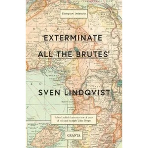 Exterminate All The Brutes' | Sven Lindqvist (ISBN: 9781847081988)