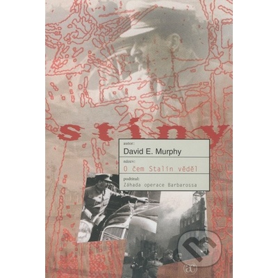 O čem Stalin věděl - Záhada operace Barbarossa Murphy David E.