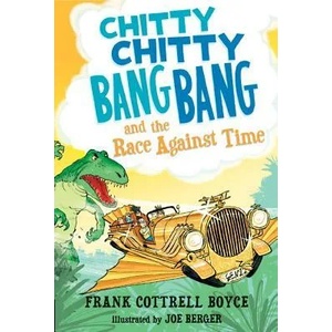 Chitty Chitty Bang Bang and the Race Against Time | Frank Cottrell Boyce, Joe Berger (ISBN: 9780763669317)