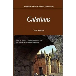 Founders Study Guide Commentary: Galatians | Curtis Vaughan (ISBN: 9780971336162)