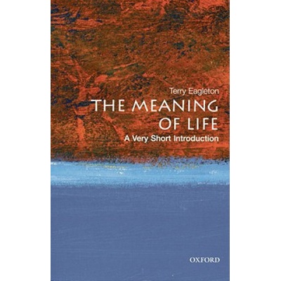 The Meaning of Life: A Very Short Introduction Very Short Introductions - T. Eagleton