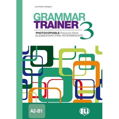 Kester, dodgson L. - Grammar Trainer 3 Elementary/pre-intermediate a2/b1