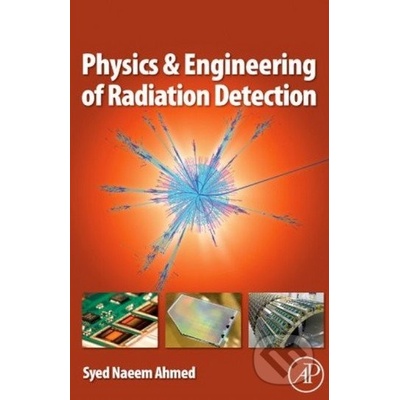 Physics and Engineering of Radiation Detection - Syed Naeem Ahmed