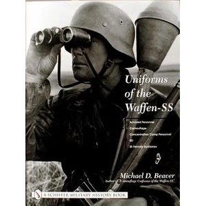 Uniforms of the Waffen-SS: Vol 3: Armored Personnel - Camouflage - Concentration Camp Personnel - SD - SS Female Auxiliaries (2004)