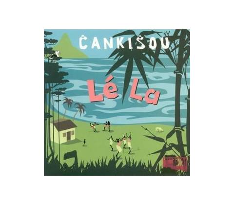 CANKISOU: LE LA CD