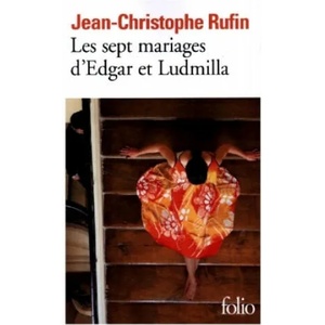Les sept mariages d'Edgar et Ludmilla | Rufin (ISBN: 9782072875014)
