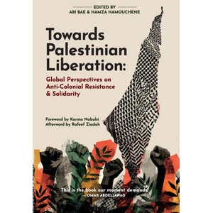 Towards Palestinian Liberation (ISBN: 9781997742296)