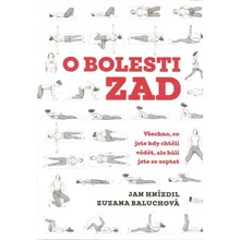 O bolesti zad - Všechno, co jste kdy chtěli vědět, ale báli jste se zeptat - Zuzana Baluchová, Jan Hnízdil