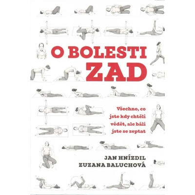 O bolesti zad - Všechno, co jste kdy chtěli vědět, ale báli jste se zeptat - Zuzana Baluchová, Jan Hnízdil