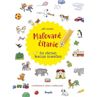 Čo všetko maľuje slniečko - Havel Jiří, Vybíralová Lenka