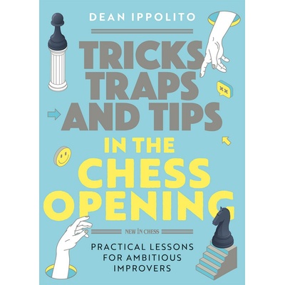 New in Chess Tricks, Traps, and Tips in the Chess Opening
