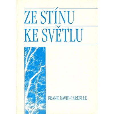 Ze stínu ke světlu Frank David Cardelle