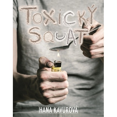 Toxický squat - Hana Kavurová