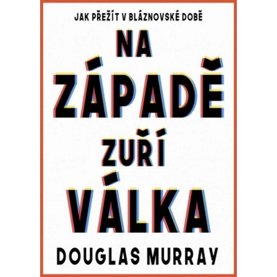 Na Západě zuří válka - Jak přežít v bláznovské době