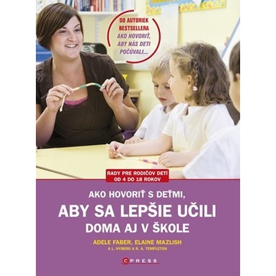 Ako hovoriť s deťmi, aby sa lepšie učili - Adele Faber, Elaine Mazlish SK