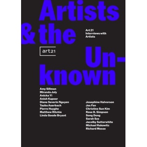 Artists & the Unknown: Art21 Interviews with Artists (ISBN: 9781941366714)