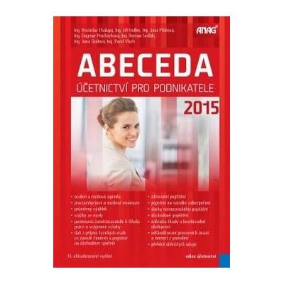 ABECEDA ÚČETNICTVÍ PRO PODNIKATELE 2015 /13.VYDÁNÍ/ kolektiv
