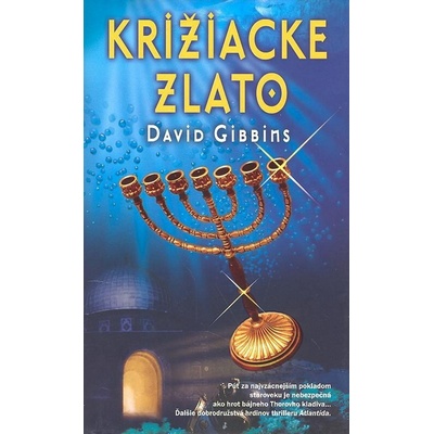 Križiacke zlato - David Gibbins