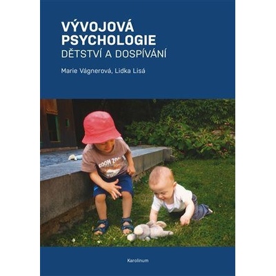 Vývojová psychologie - Dětství a dospívání - Lisá Lidka, Vágnerová Marie