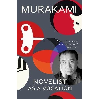 Novelist as a Vocation: ´Every creative person should read this short book´ Literary Revie