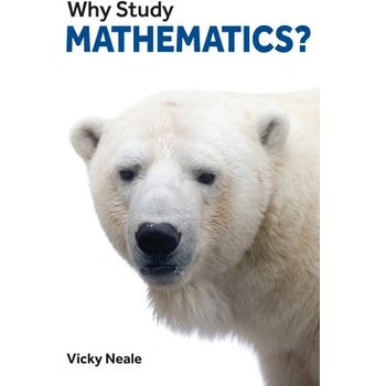 Why Study Mathematics? - (Neale Vicky)