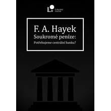 Soukromé peníze - Friedrich Augus Hayek