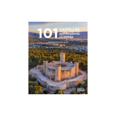 101 CASTILLOS DE ESPAÑA SORPRENDENTES | GUZMAN SILVA, ANDRES
