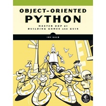 Object-Oriented Python: Master Oop by Building Games and GUIs Kalb IrvPaperback