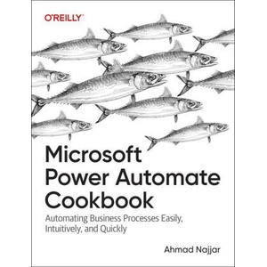 Microsoft Power Automate Cookbook | Ahmad Najjar (ISBN: 9781098142766)