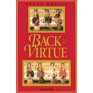 Back to Virtue | Peter J Kreeft (ISBN: 9780898704228)