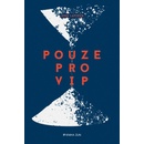 Pouze pro VIP