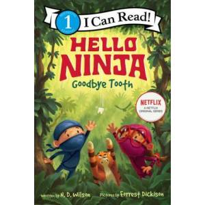 Hello, Ninja. Goodbye, Tooth! | N D Wilson (ISBN: 9780063056176)