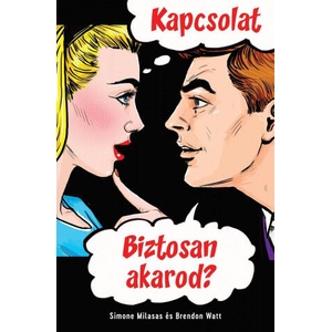 KAPCSOLAT. Biztosan akarod? (Hungarian) | Brendon Watt (ISBN: 9781634934190)