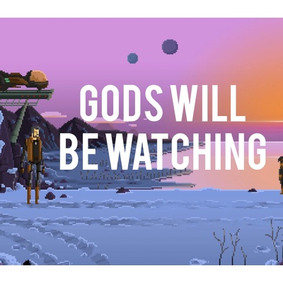 Gods Will Be Watching
