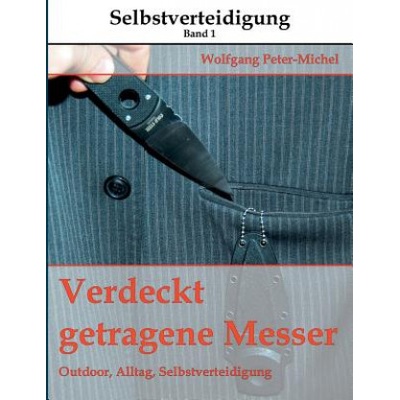 Verdeckt getragene Messer | Wolfgang Peter-Michel