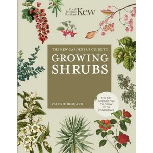 The Kew Gardener's Guide to Growing Shrubs (ISBN: 9780711282414)