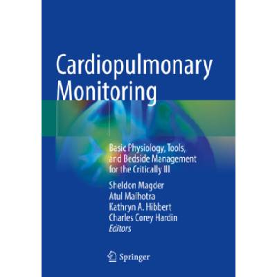 Cardiopulmonary Monitoring | Sheldon Magder, Atul Malhotra, Kathryn A. Hibbert, Charles Corey Hardin
