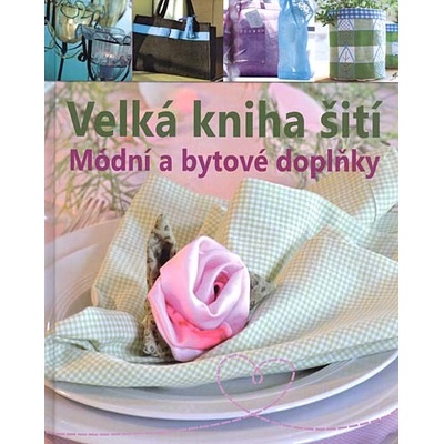 Velká kniha šití - Módní a bytové doplňky