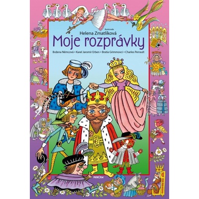 Moje rozprávky - 2. vydanie - Božena Němcová; Karel Jaromír Erben; Jacob Grimm; Wilhelm Grimm; Charles Perr