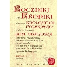 Roczniki czyli kroniki sławnego Królestwa Polskiego - Jan Długosz