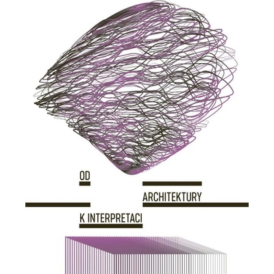 Od architektury k interpretaci