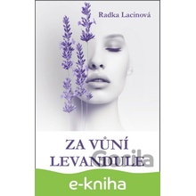 Za vůní levandule - Radka Lacinová